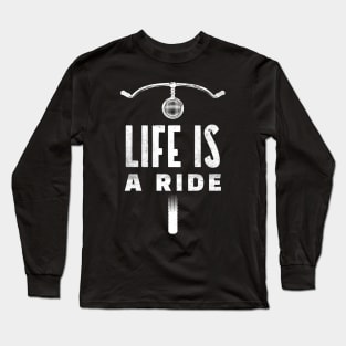 Distressed Life Is a Ride Bicycle Lover Long Sleeve T-Shirt